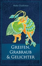 Greifen, Grabraub und Gelichter