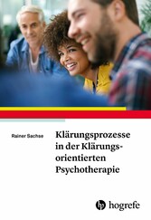 Klärungsprozesse in der Klärungsorientierten Psychotherapie