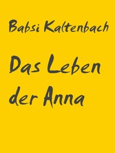 Das Leben der Anna