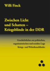 Zwischen Licht und Schatten - Kriegsblinde in der DDR