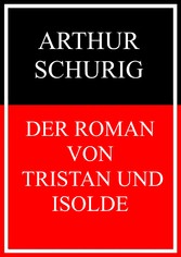 Der Roman von Tristan und Isolde