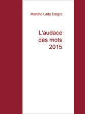 L&apos;audace des mots 2015