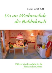 Un an Woihnachde die Bobbekisch