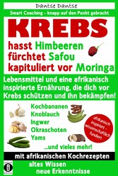 KREBS hasst Himbeeren, fürchtet Safou und kapituliert vor Moringa