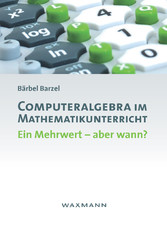 Computeralgebra im Mathematikunterricht