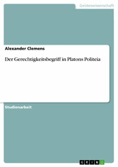 Der Gerechtigkeitsbegriff in Platons Politeia