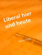 Liberal hier und heute