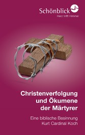 Christenverfolgung und Ökumene der Märtyrer