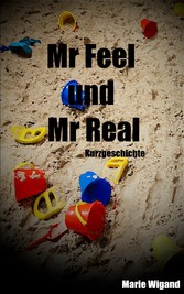 Mr Feel und Mr Real