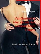 Verführerische Abende mit den schönen MILF Frauen