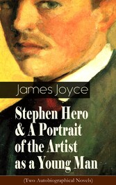 Stephen Hero & A Portrait of the Artist as a Young Man (Two Autobiographical Novels)