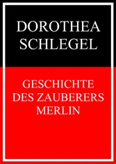 Geschichte des Zauberers Merlin