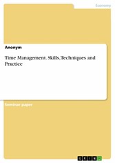 Time Management. Skills, Techniques and Practice