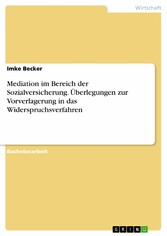 Mediation im Bereich der Sozialversicherung. Überlegungen zur Vorverlagerung in das Widerspruchsverfahren