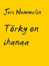 Törky on ihanaa