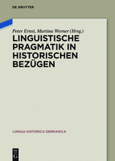 Linguistische Pragmatik in historischen Bezügen