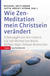 Wie Zen-Meditation mein Christsein verändert