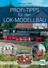 Profi-Tipps für den Lok-Modellbau