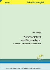 Wirtschaftlichkeit von Biogasanlagen