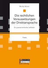 Die rechtlichen Voraussetzungen der Direktansprache: Ein praxisorientierter Leitfaden