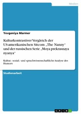 Kulturkontrastiver Vergleich der US-amerikanischen Sitcom 'The Nanny' und der russischen Serie 'Moya prekrasnaya nyanya'