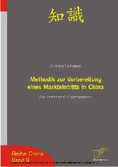 Methodik zur Vorbereitung eines Markteintritts in China