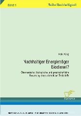 Nachhaltiger Energieträger Biodiesel?