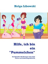 Hilfe, ich bin ein "Pummelchen"