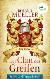 Der Clan des Greifen - Staffel II. Erster Roman: Die Hexe