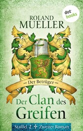 Der Clan des Greifen - Staffel II. Zweiter Roman: Der Betrüger