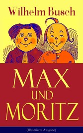 Max und Moritz (Illustrierte Ausgabe)