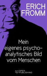 Mein eigenes psychoanalytisches Bild vom Menschen