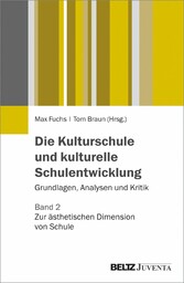 Die Kulturschule und kulturelle Schulentwicklung