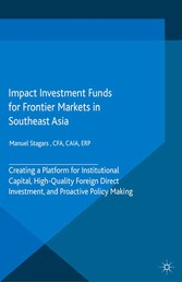 Impact Investment Funds for Frontier Markets in Southeast Asia