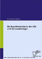 Die Hypothekenkrise in den USA und ihre Auswirkungen