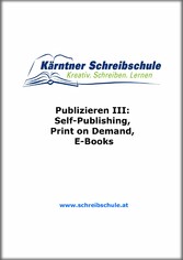 Publizieren III: Self-Publishing, Print on Demand, E-Books