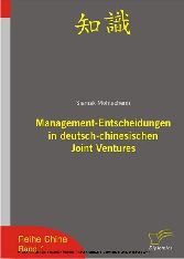 Management-Entscheidungen in deutsch-chinesischen Joint Ventures