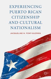 Experiencing Puerto Rican Citizenship and Cultural Nationalism