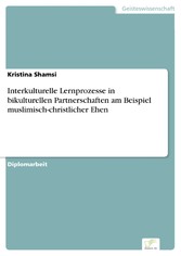 Interkulturelle Lernprozesse in bikulturellen Partnerschaften am Beispiel muslimisch-christlicher Ehen