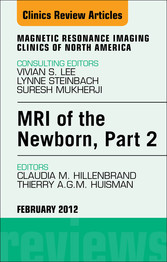 MRI of the Newborn, Part 2,  An Issue of Magnetic Resonance Imaging Clinics