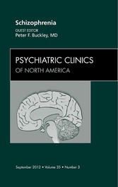 Schizophrenia, An Issue of Psychiatric Clinics - E-Book