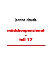 mädchenpensionat - teil 17