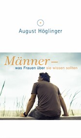 Männer - was Frauen über sie wissen sollten