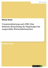 Umsatzrealisierung nach IFRS. Eine kritische Betrachtung der Regelungen für ausgewählte Wirtschaftsbranchen