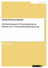 Die Bedeutung der Finanzplanung im Rahmen der Unternehmensfinanzierung