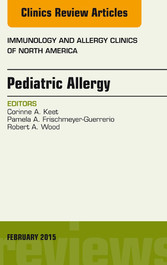 Pediatric Allergy, An Issue of Immunology and Allergy Clinics of North America,