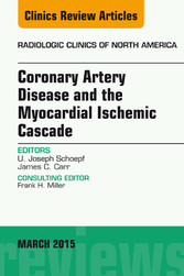 Coronary Artery Disease and the Myocardial Ischemic Cascade, An Issue of Radiologic Clinics of North America,