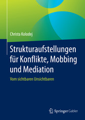 Strukturaufstellungen für Konflikte, Mobbing und Mediation