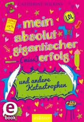 Mein absolut gigantischer (Miss)Erfolg und andere Katastrophen