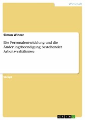 Die Personalentwicklung und die Änderung/Beendigung bestehender Arbeitsverhältnisse